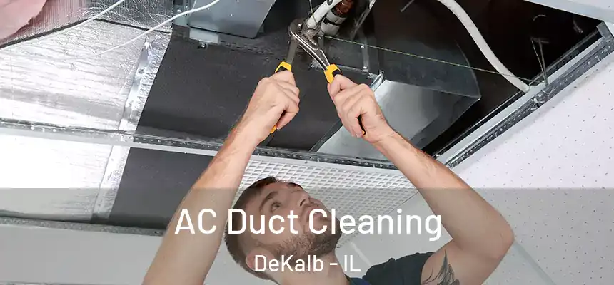 AC Duct Cleaning DeKalb - IL