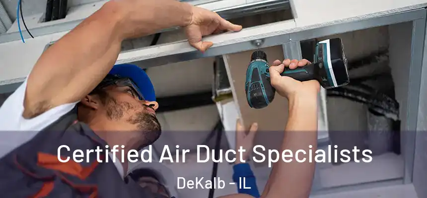  Certified Air Duct Specialists DeKalb - IL