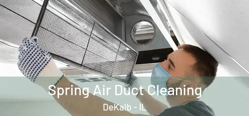  Spring Air Duct Cleaning DeKalb - IL